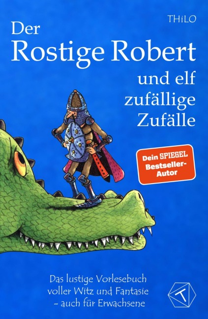 Der Rostige Robert und elf zufällige Zufälle - Thilo