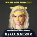 When You Find Out the World Is Against You: And Other Funny Memories about Awful Moments - Kelly Oxford