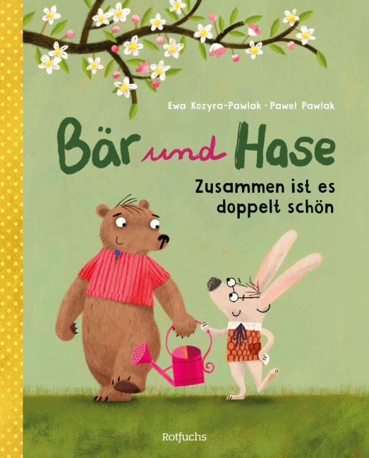 Bär und Hase. Zusammen ist es doppelt schön - Ewa Kozyra-Pawlak
