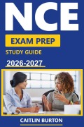 Cover-Bild zum Titel 'NCE Exam Prep Study Guide 2026-2027' von 'Caitlin Burton'