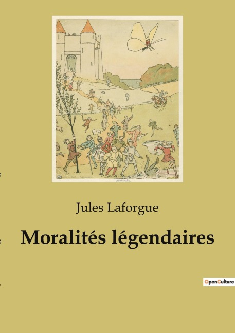 Moralités légendaires - Jules Laforgue