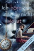 Cover-Bild zum Titel 'Ich höre was, das du nicht siehst' von 'Christian Rackowitz'