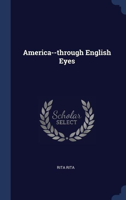 America--through English Eyes - Rita Rita