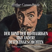 Cover-Bild zum Titel 'Der Bund der Rothaarigen und andere Detektivgeschichten - Sherlock Holmes Hörbuch' von 'Arthur Conan Doyle'