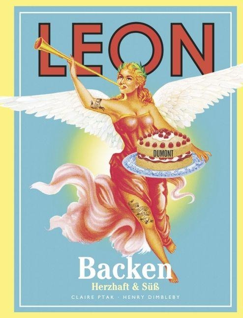 LEON Backen. Herzhaft und Süß - Henry Dimbleby, Claire Ptak