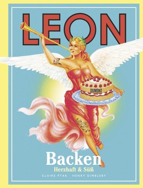 LEON Backen. Herzhaft und Süß - Henry Dimbleby, Claire Ptak