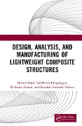 Cover-Bild zum Titel 'Design, Analysis, and Manufacturing of Lightweight Composite Structures' von 'Hamid Dalir, Seyedeh Fatemah Nabavi, Siddharth Bhaganagar, Nicholas Frimas'