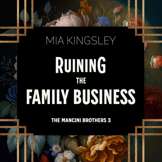 Ruining The Family Business - Mia Kingsley