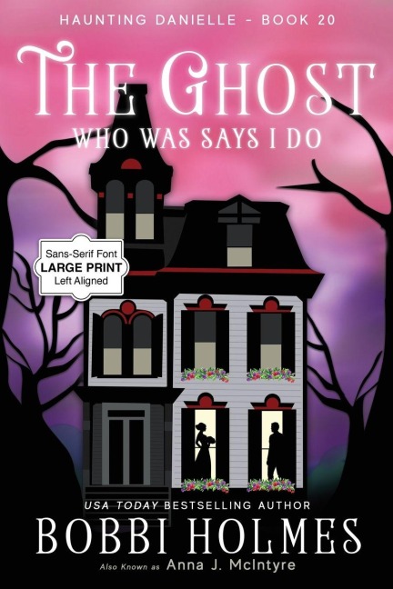 The Ghost Who Was Says I Do - Bobbi Holmes, Anna J McIntyre