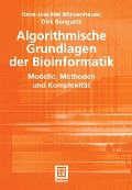 Algorithmische Grundlagen der Bioinformatik - Hans-Joachim Böckenhauer, Dirk Bongartz