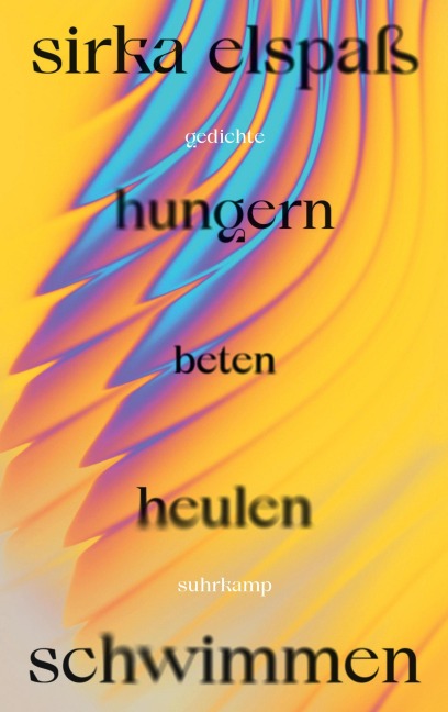 hungern beten heulen schwimmen - Sirka Elspaß