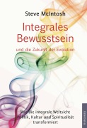 Cover-Bild zum Titel 'Integrales Bewusstsein' von 'Steve Mcintosh'