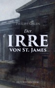 Cover-Bild zum Titel 'Der Irre von St. James (Historischer Krimi)' von 'Philipp Galen'