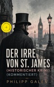 Cover-Bild zum Titel 'Der Irre von St. James (Historischer Krimi) (Kommentiert)' von 'Philipp Galen'