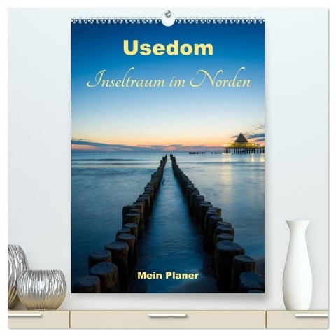 Usedom - Inseltraum im Norden (hochwertiger Premium Wandkalender 2024 DIN A2 hoch), Kunstdruck in Hochglanz - Martin Wasilewski