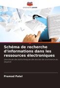 Cover-Bild zum Titel 'Schéma de recherche d'informations dans les ressources électroniques' von 'Pramod Patel'