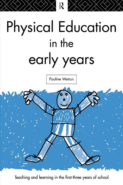 Physical Education in the Early Years - Pauline Wetton