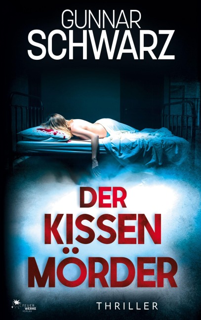 Der Kissenmörder (Bajetzky & Kuper - Thriller 6) - Gunnar Schwarz