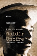 Vida e obras de Waldir Onofre - Carlos Onofre
