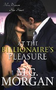At the Billionaire's Pleasure (Billionaire Brothers, #1) - M. G. Morgan
