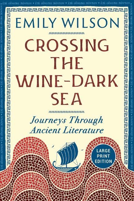 Crossing the Wine-Dark Sea - Emily Wilson