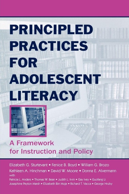 Principled Practices for Adolescent Literacy - Elizabeth G. Sturtevant, Fenice B. Boyd, William G. Brozo