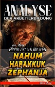 Analyse der Arbeiterbildung in den Prophetischen Büchern Nahum, Habakkuk und Zephanja (Die Lehre von der Arbeit in der Bibel, #20) - Biblische Predigten