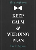 Cover-Bild zum Titel 'Per lo sposo. Keep calm & wedding plan' von 'Elisa Aghemo'