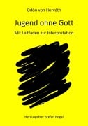 Cover-Bild zum Titel 'Jugend ohne Gott' von 'Ödön Von Horváth'