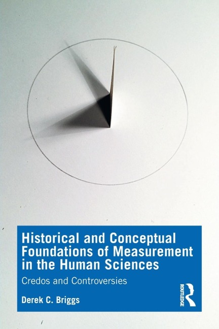 Historical and Conceptual Foundations of Measurement in the Human Sciences - Derek C. Briggs