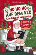 Cover-Bild zum Titel 'Ho Ho Ho auf dem Klo - Der lustige Klo Adventskalender' von 'Klaus K. Ackefred'