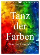Cover-Bild zum Titel 'Tanz der Farben - Bunt durch das Jahr (Wandkalender 2026 DIN A4 hoch), CALVENDO Monatskalender' von 'Simone Wunderlich'