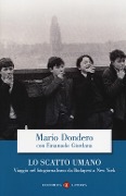 Cover-Bild zum Titel 'Lo scatto umano. Viaggio nel fotogiornalismo da Budapest a New York' von 'Mario Dondero, Emanuele Giordana'