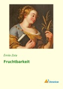Cover-Bild zum Titel 'Fruchtbarkeit' von 'Ã¿mile Zola'