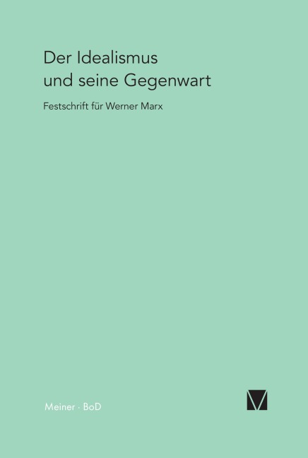 Der Idealismus und seine Gegenwart - 