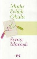 Mutlu Evlilik Okulu - Sema Marasli