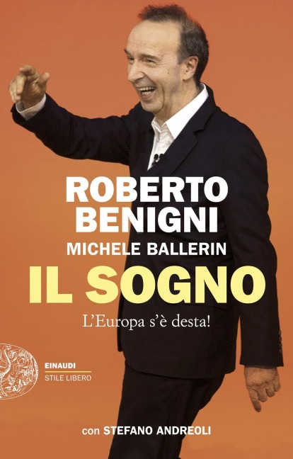 Il sogno. L'Europa s'è desta! - Roberto Benigni, Michele Ballerin, Stefano Andreoli