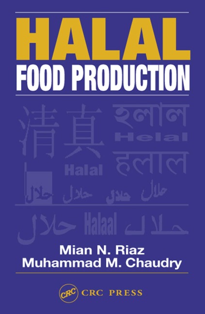 Halal Food Production - Mian N. Riaz, Muhammad M. Chaudry