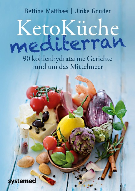 KetoKüche mediterran - Bettina Matthaei, Ulrike Gonder