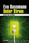 Cover-Bild zum Titel 'Unter Strom' von 'Eva Rossmann'