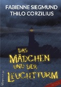 Cover-Bild zum Titel 'Das Mädchen und der Leuchtturm' von 'Fabienne Siegmund, Thilo Corzilius'