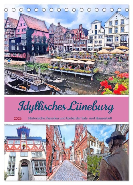 Idyllisches Lüneburg. Historische Fassaden und Giebel der Salz- und Hansestadt (Tischkalender 2026 DIN A5 hoch), CALVENDO Monatskalender - Lucy M. Laube