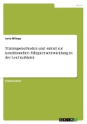 Cover-Bild zum Titel 'Trainingsmethoden und -mittel zur konditionellen Fähigkeitsentwicklung in der Leichtathletik' von 'Janis Billepp'