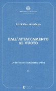 Dall'attaccamento al vuoto - Bhikkhu Analayo