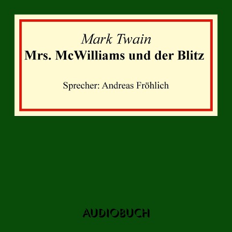 Mrs. McWilliams und der Blitz - Mark Twain