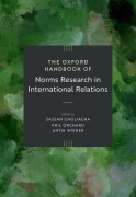 Cover-Bild zum Titel 'The Oxford Handbook of Norms Research in International Relations' von 'Phil Orchard, Antje Wiener, Sassan Gholiagha'