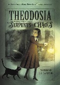 Theodosia and the Serpents of Chaos - R L Lafevers