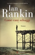 Cover-Bild zum Titel 'Come cani selvaggi. Un'indagine di John Rebus' von 'Ian Rankin'