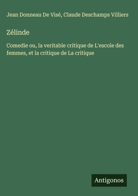 Zélinde - Jean Donneau de Visé, Claude Deschamps Villiers