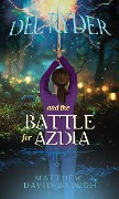 Del Ryder and the Battle for Azdia - Matthew Brough